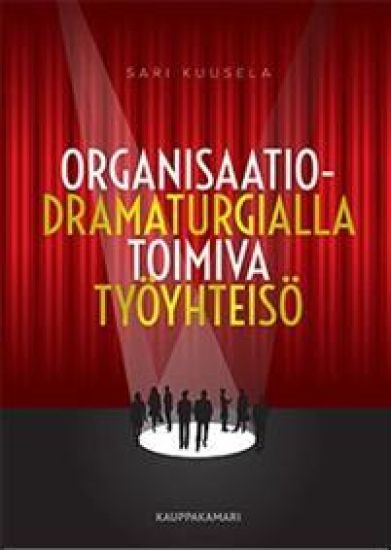 Organisaatiodramaturgialla toimiva työyhteisö