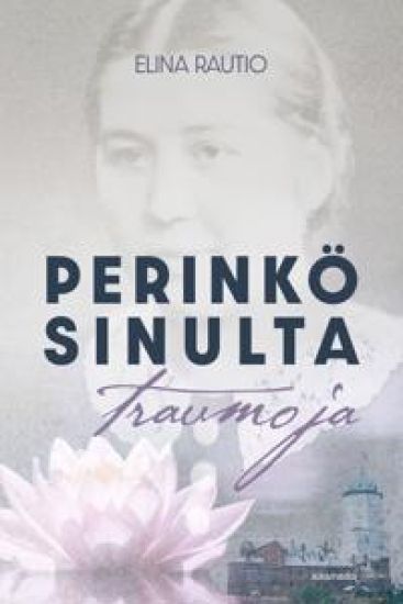 Perinkö sinulta traumoja?