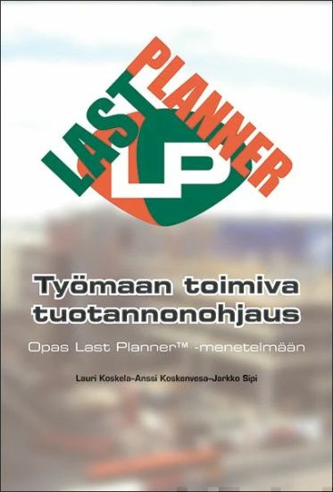 Last Planner - työmaan toimiva tuotannonohjaus