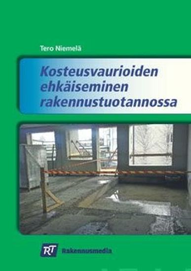 Kosteusvaurioiden ehkäiseminen rakennustuotannossa