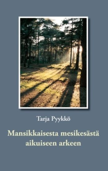 Mansikkaisesta mesikesästä aikuiseen arkeen