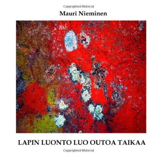 Kansikuva: Lapin luonto luo outoa taikaa