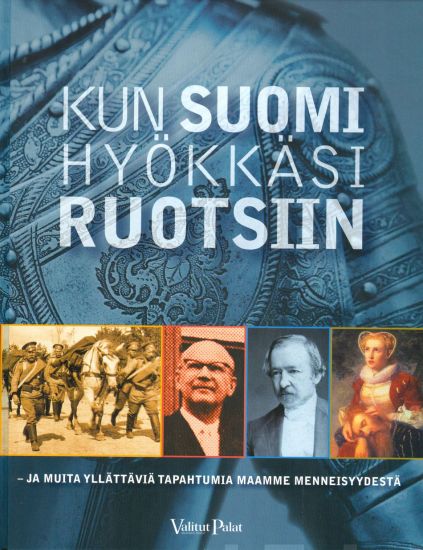 Kun Suomi hyökkäsi Ruotsiin