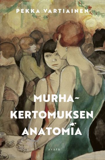 Kansikuva: Murhakertomuksen anatomia