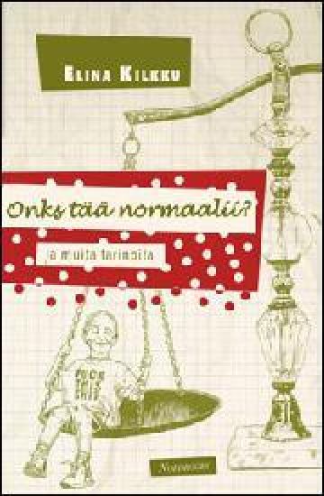 Onks tää normaalii? ja muita tarinoita