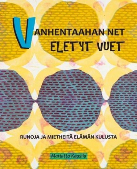 Vanhentaahan ne eletyt vuet