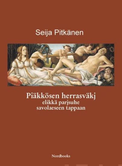 Piäkkösen herrasväkj elikkä parjsuhe savolaeseen tappaan (cd)