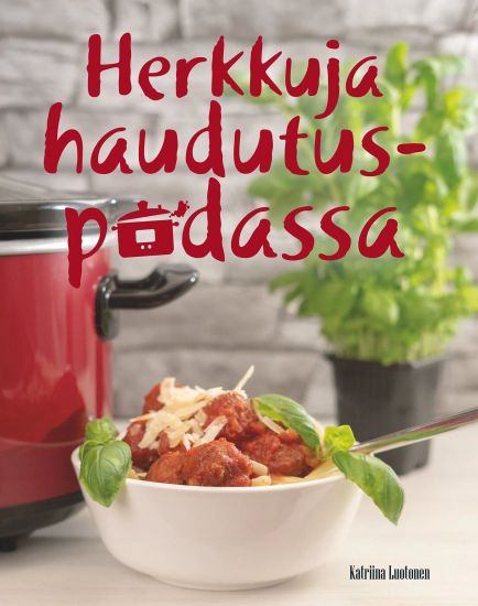 Kansikuva: Herkkuja haudutuspadassa