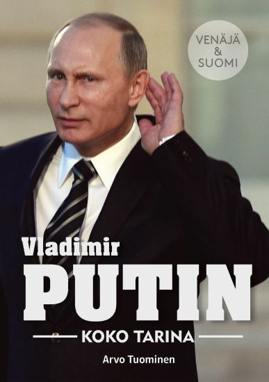 Vladimir Putin - Koko tarina