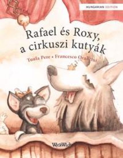 Rafael és Roxy, a cirkuszi kutyák
