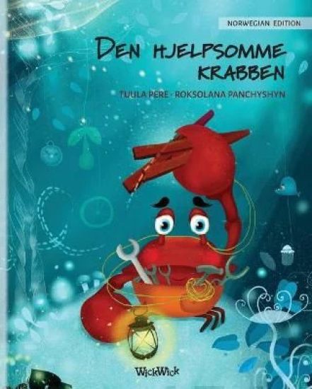Den hjelpsomme krabben (Norwegian Edition of "The Caring Crab")