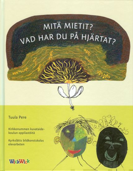 Mitä mietit? - Vad har du på hjärtat?