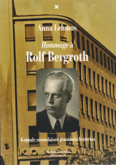 Kansikuva: Hommage à Rolf Bergroth - Kappale suomalaisen pianismin historiaa