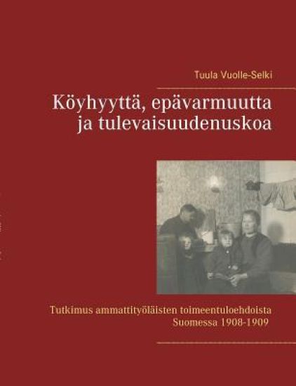Köyhyyttä, epävarmuutta ja tulevaisuudenuskoa