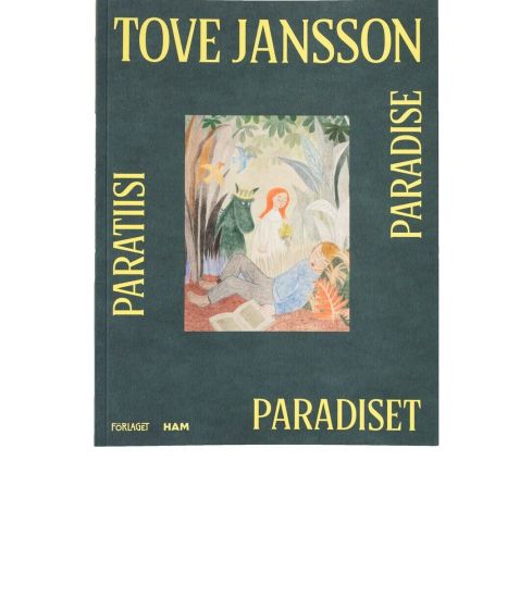 Tove Jansson - Paradiset / Paratiisi / Paradise