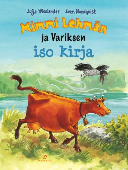 Mimmi Lehmän ja Variksen iso kirja - Jujja Wieslander kirjan kansi