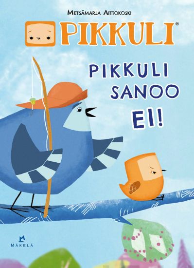 Pikkuli sanoo EI!