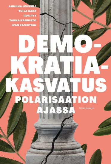 Kansikuva: Demokratiakasvatus polarisaation ajassa