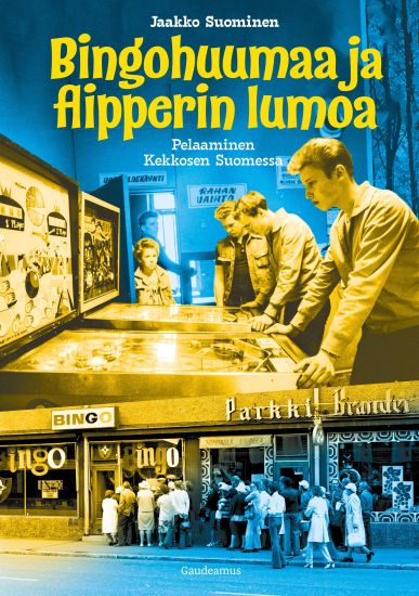 Kansikuva: Bingohuumaa ja flipperin lumoa