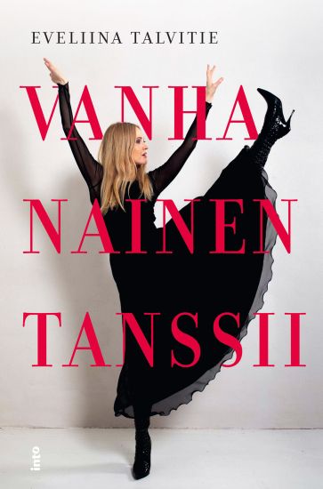 Vanha nainen tanssii - Eveliina Talvitie kirjan kansi
