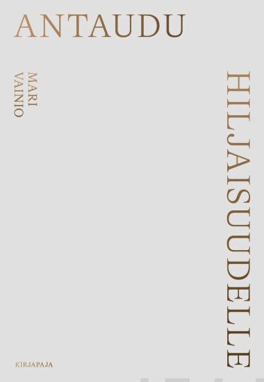 Kansikuva: Antaudu hiljaisuudelle