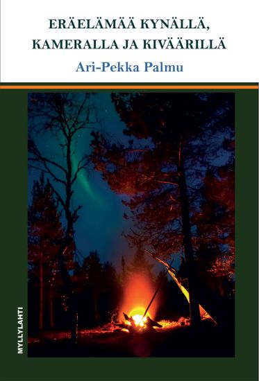 Eräelämää kynällä, kameralla ja kiväärillä