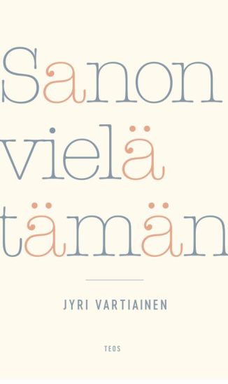 Sanon vielä tämän