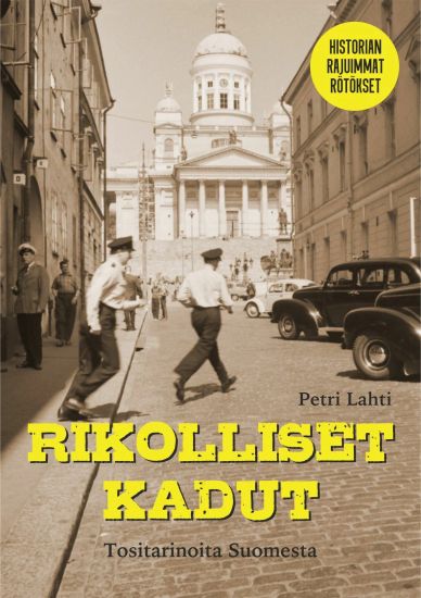 Kansikuva: Rikolliset kadut - Tositarinoita Suomesta