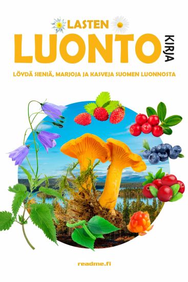 Kansikuva: Lasten luontokirja  - Löydä sieniä, marjoja ja kasveja Suomen luonnosta