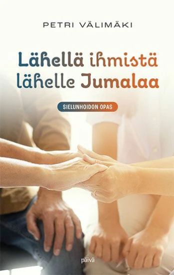Lähellä ihmistä lähelle Jumalaa
