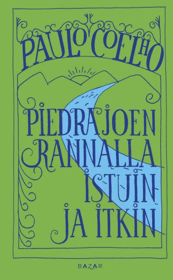 Piedrajoen rannalla istuin ja itkin