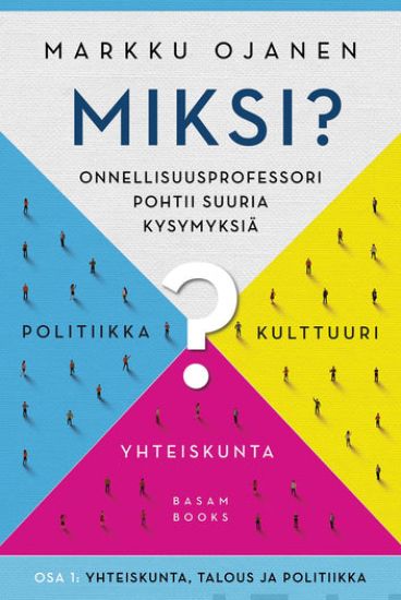 Miksi? - Onnellisuusprofessori pohtii suuria kysymyksiä