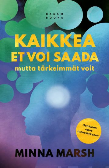 Kaikkea et voi saada, mutta tärkeimmät voit