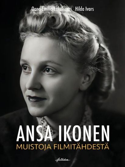 Ansa Ikonen - muistoja filmitähdestä