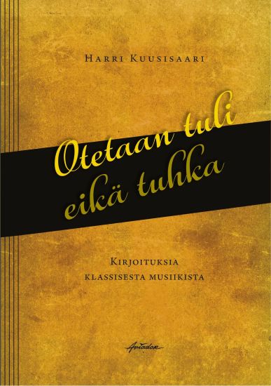 Otetaan tuli eikä tuhka