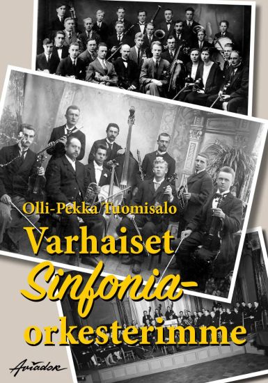 Varhaiset sinfoniaorkesterimme – klassista Ruotsin vallan ajalta viime sotiin
