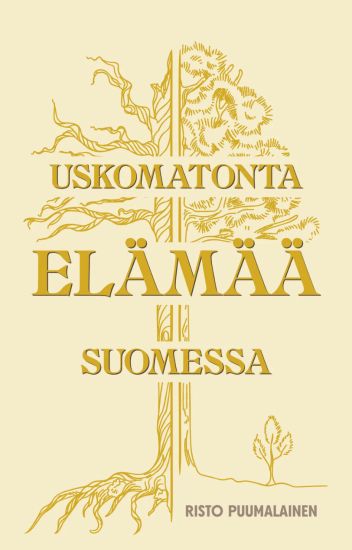Kansikuva: Uskomatonta elämää Suomessa