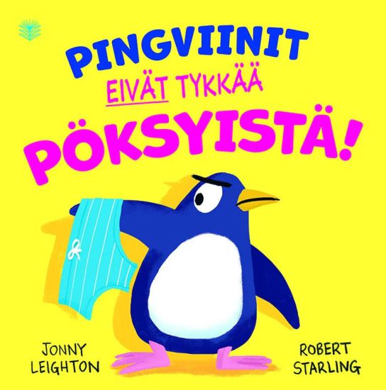 Kansikuva: Pingviinit eivät tykkää pöksyistä!