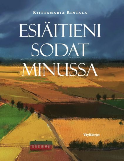 Esiäitieni sodat minussa