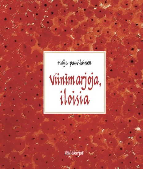 Kansikuva: Viinimarjoja, iloisia
