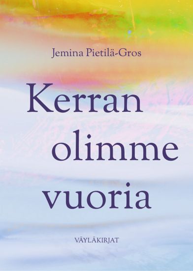 Kansikuva: Kerran olimme vuoria