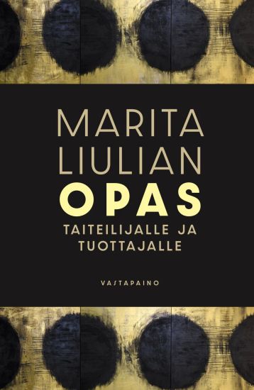 Kansikuva: Marita Liulian opas taiteilijalle ja tuottajalle