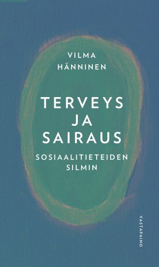 Terveys ja sairaus sosiaalitieteiden silmin