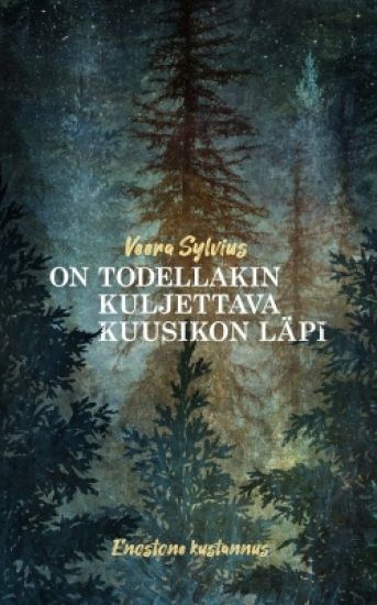 On todellakin kuljettava kuusikon läpi