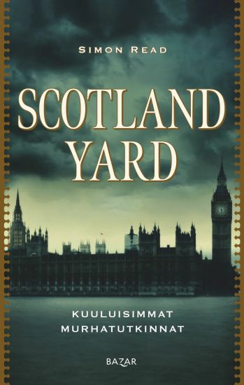 Kansikuva: Scotland Yard: Kuuluisimmat murhatutkinnat