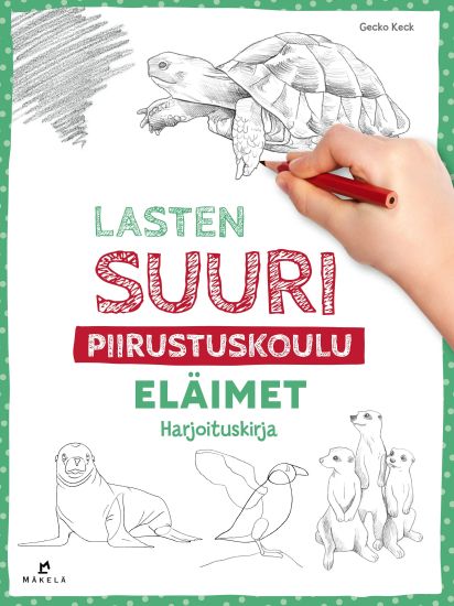 Kansikuva: Lasten suuri piirustuskoulu: Eläimet – Harjoituskirja