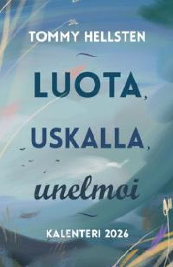 Luota, uskalla, unelmoi