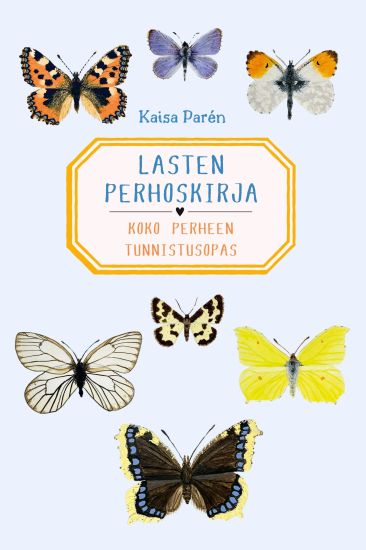 Kansikuva: Lasten perhoskirja - Koko perheen tunnistusopas