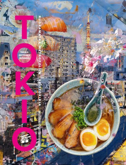 Kansikuva: Tokio - Ruokamatka metropoliin - Keittokirja