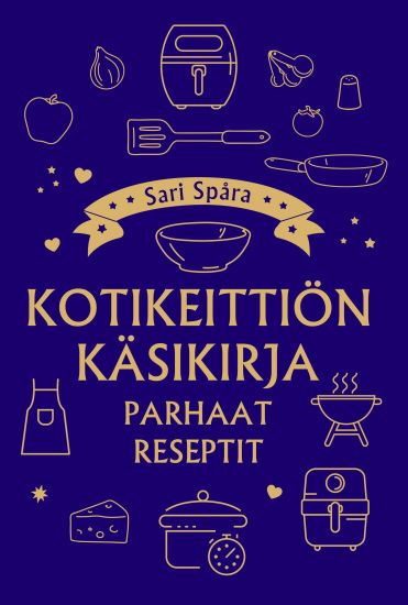 Kotikeittiön käsikirja - Parhaat reseptit